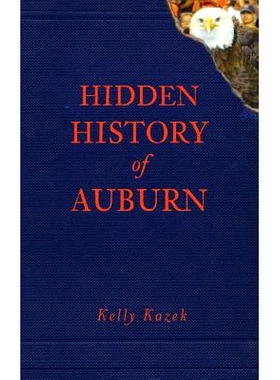 预订 Hidden History of Auburn: 9781540205988