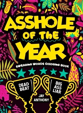 预订 Asshole of the Year Swearing Words Coloring Book: A Hilarious Profanity Adult Coloring Book Featuring Assholish Slo