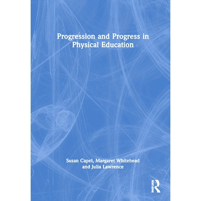 预订 Progression and Progress in Physical Education 体育教育的发展与进步: 9781032001180