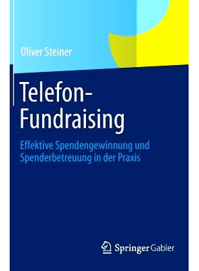 预订 Telefon-Fundraising: Effektive Spendengewinnung und Spenderbetreuung in der Praxis: 9783834940988