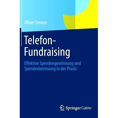 预订 Telefon-Fundraising: Effektive Spendengewinnung und Spenderbetreuung in der Praxis: 9783834940988