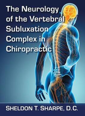 [预订]The Neurology of the Vertebral Subluxation Complex in Chiropractic 9781476679174