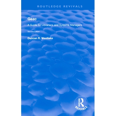 预订 Geac: A Guide for Librarians and Systems Managers: 9781138609952