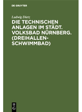 预订 Die technischen Anlagen im Städt. Volksbad Nürnberg. (Dreihallenschwimmbad): Beschreibung der Einrichtungen, Betr