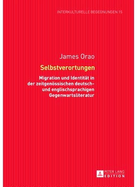 预订 Selbstverortungen: Migration und Identität in der zeitgenössischen deutsch- und englischsprachigen Gegenwartslite