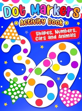 预订 Dot Markers Activity Book: Shapes, Numbers, Cars, and Animals