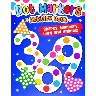 预订 Dot Markers Activity Book: Shapes, Numbers, Cars, and Animals