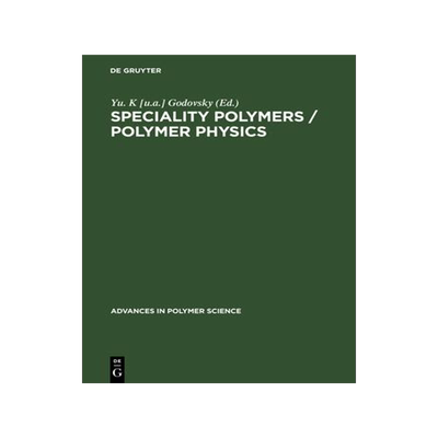 [预订]Speciality Polymers / Polymer Physics 9783112484630