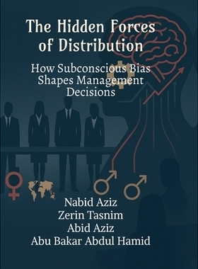 预订 The Hidden Forces of Distribution: How Subconscious Bias Shapes on management Decisions: 9798899297649