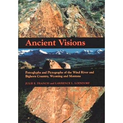 预订 Ancient Visions: Petroglyphs and Pictographs of the Wind River and Bighorn Country, Wyoming and Montana: 9780874808