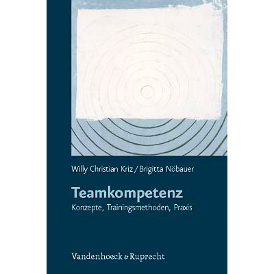 预订 Teamkompetenz: Konzepte, Trainingsmethoden, Praxis. Mit einer Materialsammlung zu Teamübungen, Planspielen und Ref