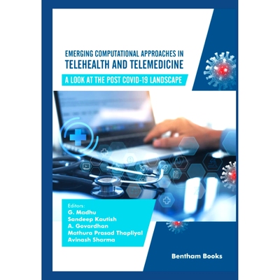 预订 Emerging Computational Approaches in Telehealth and Telemedicine: A Look at The Post COVID-19 Landscape 远程医疗和