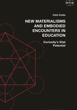 [预订]New Materialisms and Embodied Encounters in Education: Curiosity’s Vital Potential 9781350278745