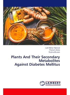 预订 Plants And Their Secondary Metabolites Against Diabetes Mellitus 植物及其抗糖尿病次生代谢产物: 9786139925094