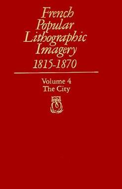 【预订】French Popular Lithographic Imagery, 1815-1870, Volume 4 9780226690155