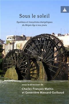 [预订]Sous le soleil : systèmes et transitions énergétiques du Moyen Âge à nos jours 9791035103040