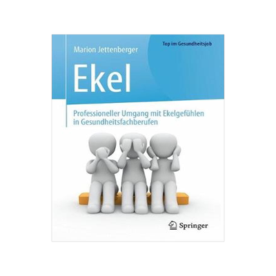 预订 Ekel - Professioneller Umgang mit Ekelgefühlen in Gesundheitsfachberufen