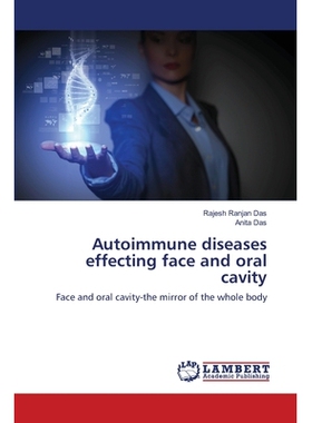 预订 Autoimmune Diseases Effecting Face and Oral Cavity: 9783659409134