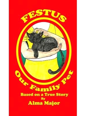 预订 Festus, Our Family Pet: Based on a True Story: 9780692933237