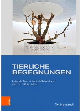 预订 Tierliche Begegnungen: Lebende Tiere in der Installationskunst seit den 1990er Jahren 动物邂逅：20世纪90年代以来装