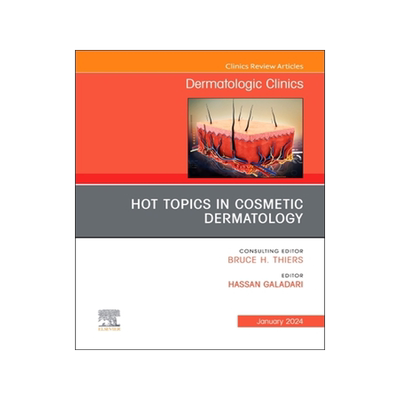 预订 Hot Topics in Cosmetic Dermatology, an Issue of Dermatologic Clinics