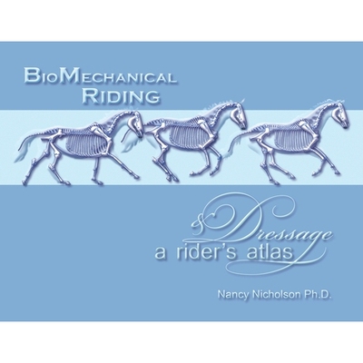 预订 BioMechanical Riding and Dressage: A Rider’s Atlas 9780977810215