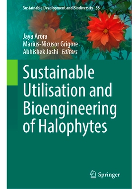 预订 Sustainable Utilisation and Bioengineering of Halophytes 盐生植物的可持续利用与生物工程: 9789819798186