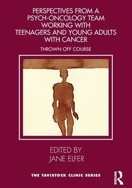 [预订]Perspectives from a Psych-Oncology Team Working with Teenagers and Young Adults with Cancer
