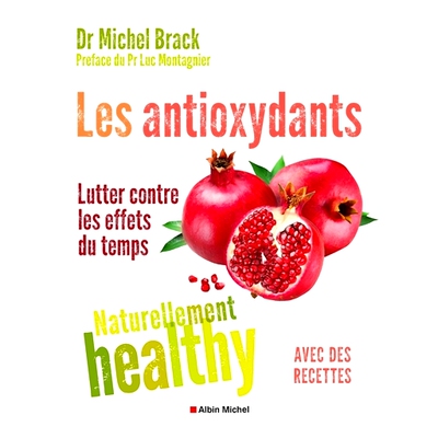 预订 Les antioxydants : lutter contre les effets du temps : avec des recettes 抗氧化剂：对抗时间的影响：通过食谱: 978222