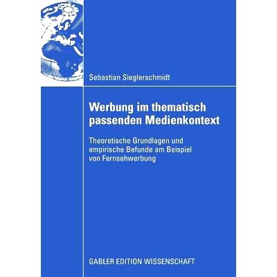 预订 Werbung im thematisch passenden Medienkontext: Theoretische Grundlagen und empirische Befunde am Beispiel von Ferns