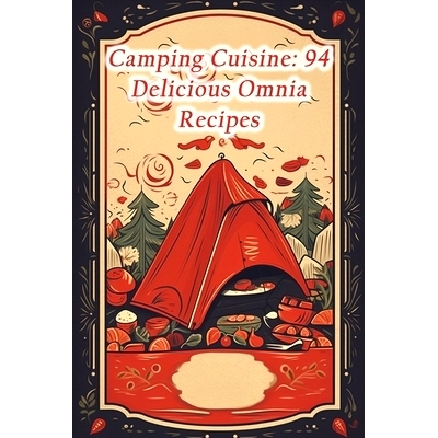 预订 Camping Cuisine: 94 Delicious Omnia Recipes 露营美食：94 道美味全能菜谱: 9798858333234