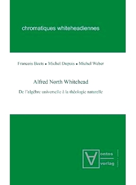 预订 Alfred North Whitehead: De l’algèbre universelle à la théologie naturelle: 9783110321678