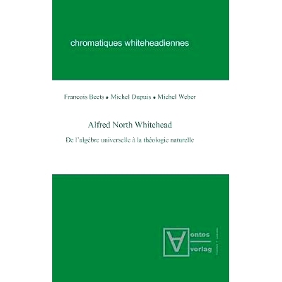 预订 Alfred North Whitehead: De l’algèbre universelle à la théologie naturelle: 9783110321678