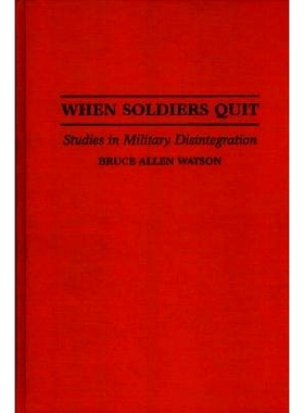 预订 When Soldiers Quit: Studies in Military Disintegration: 9780275952235