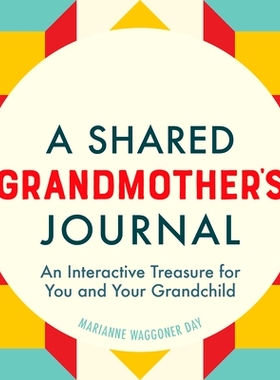 预订 A Shared Grandmother’s Journal: An Interactive Treasure for You and Your Grandchild: 9781646110247