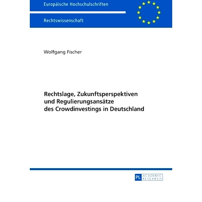 预订 Rechtslage, Zukunftsperspektiven und Regulierungsansätze des Crowdinvestings in Deutschland 德国投资的法律状况，未