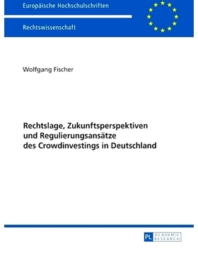 预订 Rechtslage, Zukunftsperspektiven und Regulierungsansätze des Crowdinvestings in Deutschland 德国投资的法律状况，未