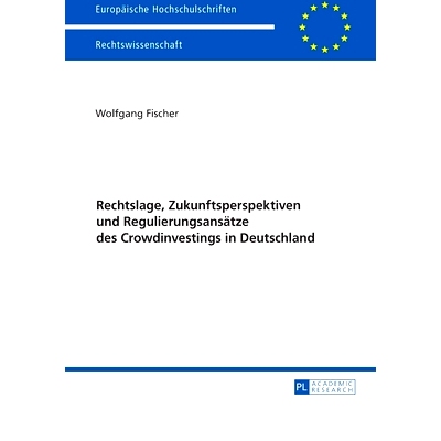 预订 Rechtslage, Zukunftsperspektiven und Regulierungsansätze des Crowdinvestings in Deutschland 德国投资的法律状况，未