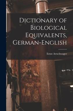[预订]Dictionary of Biological Equivalents, German-English 9781018588360