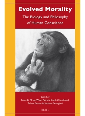 预订 Evolved Morality: The Biology and Philosophy of Human Conscience 进化的道德：人类良知的生物学与哲学: 9789004268166