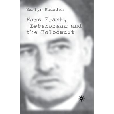 预订 Hans Frank: Lebensraum and the Holocaust: 9781349512492