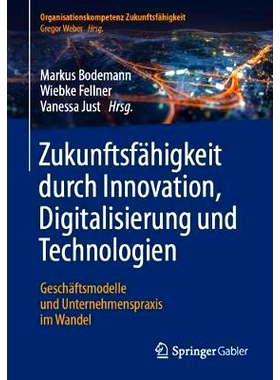 预订 Zukunftsfähigkeit durch Innovation, Digitalisierung und Technologien: 9783662621479