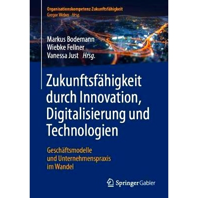 预订 Zukunftsfähigkeit durch Innovation, Digitalisierung und Technologien: 9783662621479