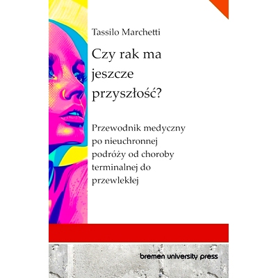预订 Czy rak ma jeszcze przyszlośc?: Przewodnik medyczny po nieuchronnej podróży od choroby terminalnej do pr