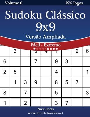 [预订]Sudoku Classico 9x9 Versao Ampliada - Facil Ao Extremo - Volume 6 - 276 Jogos 9781512328615