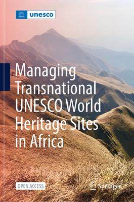 [预订]Managing Transnational UNESCO World Heritage sites in Africa 9783030809096