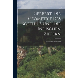 预订 Gerbert, Die Geometrie Des Boethius Und Die Indischen Ziffern: 9781017350777
