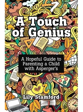 预订 A Touch of Genius: A Hopeful Guide to Parenting a Child with Asperger’s: 9781480875920