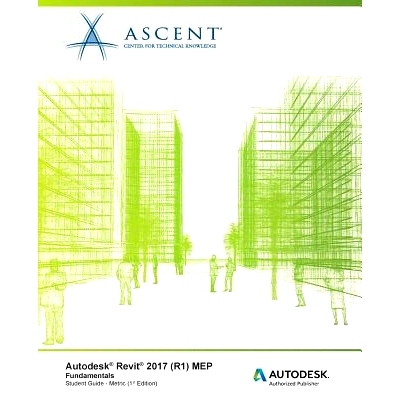 预订 Autodesk Revit 2017 (R1) MEP: Fundamentals - Metric: Autodesk Authorized Publisher: 9781943184453