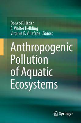 预订 Anthropogenic Pollution of Aquatic Ecosystems